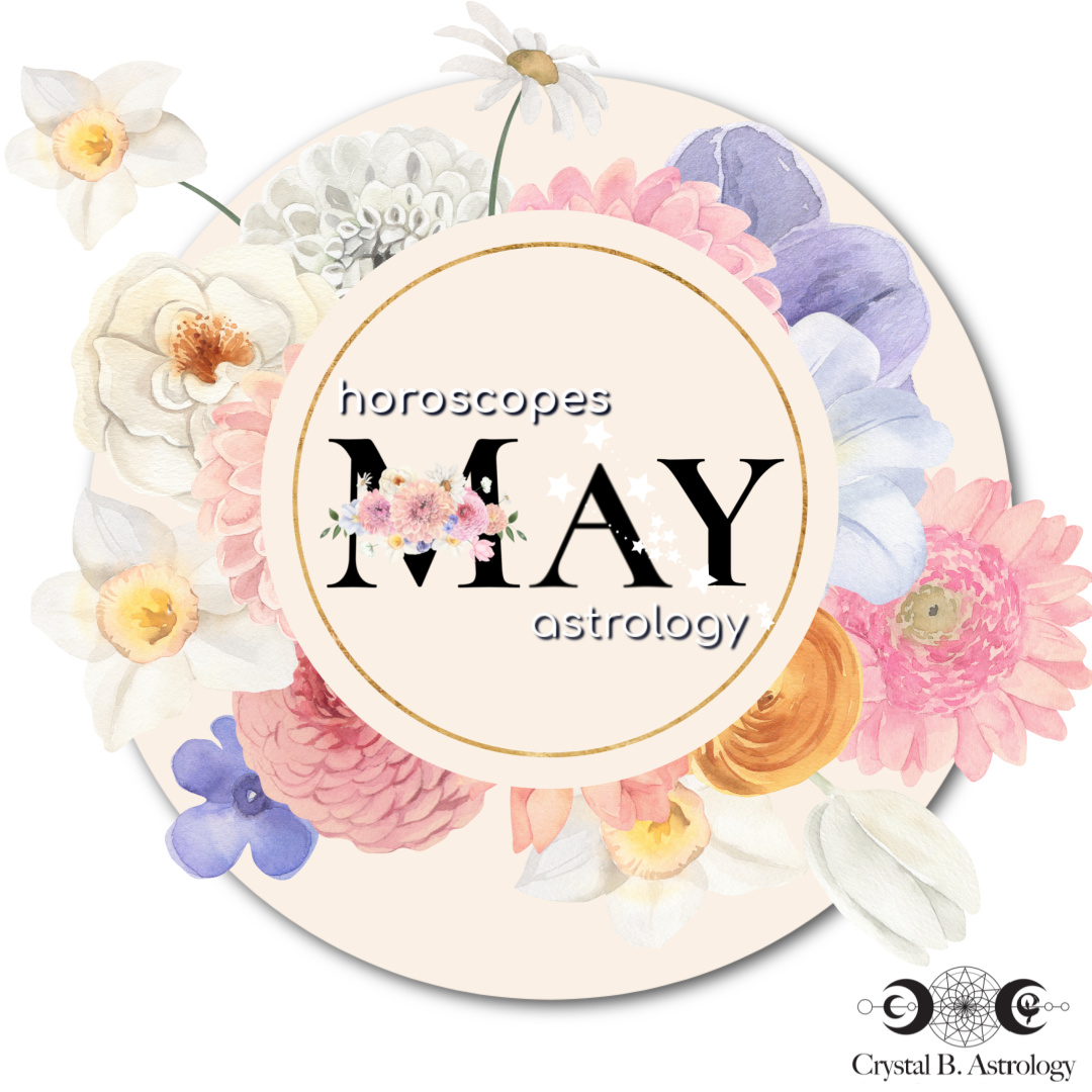 May 2021 Horoscopes and Astrology Crystal B. Astrology