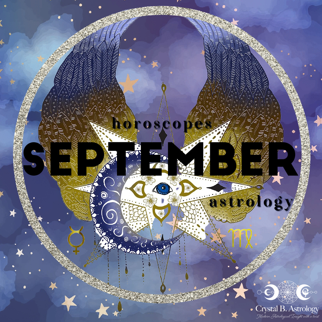 September 2021 Horoscopes and Astrology Crystal B. Astrology