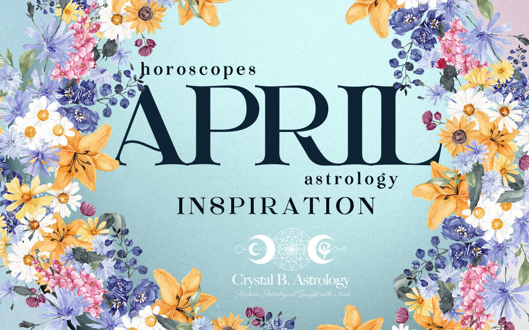 April 2022 Horoscopes and Astrology