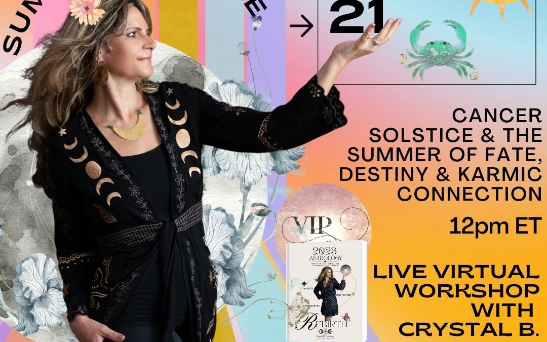 June 21: Live Virtual Astrology Event Celebrating the Solstice Plus a New Season of Karmic Connection & Fated Occurrences